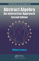 Abstract Algebra : An Interactive Approach, Second Edition