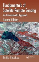 Fundamentals of Satellite Remote Sensing : An Environmental Approach, Second Edition