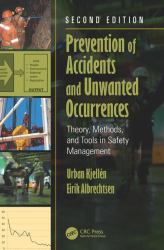 Prevention of Accidents and Unwanted Occurrences : Theory, Methods, and Tools in Safety Management, Second Edition