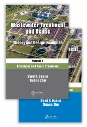 Wastewater Treatment and Reuse: Theory and Design Examples Vol. 1 : (Two-Volume Set)