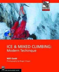 Ice and Mixed Climbing : Modern Technique