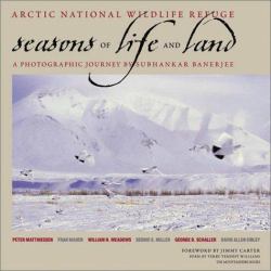 Arctic National Wildlife Refuge : Seasons of Life and Land