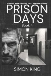 Prison Days : True Diary Entries by a Maximum Security Prison Officer, September 2018