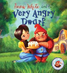 Fairytales Gone Wrong: Snow White and the Very Angry Dwarf : A Story about Anger Management