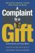 Complaint Is a Gift