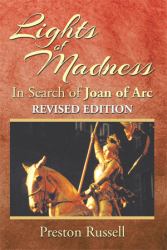 Lights of Madness : In Search of Joan of Arc