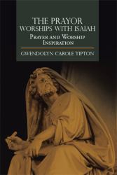The Prayor Worships with Isaiah : Prayer and Worship Inspiration