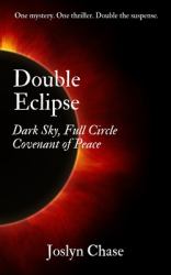 Double Eclipse : Dark Sky, Full Circle and Covenant of Peace