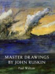 Master Drawings by John Ruskin