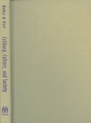 Celibacy, Culture, and Society : Anthropology of Sexual Abstinence