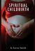 Spiritual Childbirth