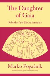 The Daughter of Gaia : Rebirth of the Divine Feminine