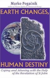 Earth Changes, Human Destiny : Coping and Attuning with the Help of the Revelations of St. John
