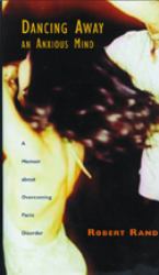 Dancing Away an Anxious Mind : A Memoir about Overcoming Panic Disorder