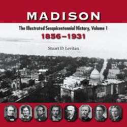 Madison Vol. 1 : The Illustrated History, Volume 1, 1856-1931