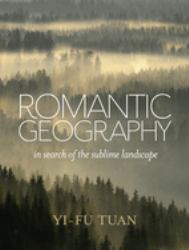 Romantic Geography : In Search of the Sublime Landscape