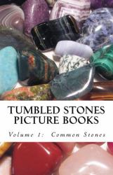 Tumbled Stones Picture Book Volume 1: Common Stones