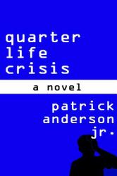 Quarter Life Crisis: a Novel