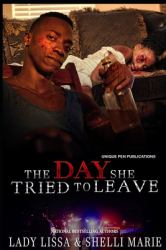 The Day She Tried to Leave : A Domestic Violence Novel