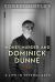 Money, Murder, and Dominick Dunne : A Life in Several Acts
