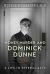 Money, Murder, and Dominick Dunne : A Life in Several Acts