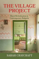 The Village Project : Rural Revitalization in Contemporary Bulgaria
