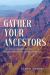 Gather Your Ancestors : Gender, Language, and Belonging in Southeast Africa