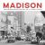 Madison : The Illustrated History, 1932-1979