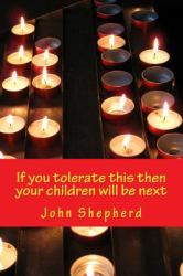 If You Tolerate This Then Your Children Will Be Next