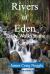 Rivers of Eden : Daily Walks in the Garden