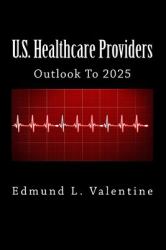 U. S. Healthcare Providers : Outlook To 2025