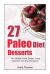 27 Paleo Diet Desserts : The Gluten-Free Sweet Treat Solution for Any Occasion