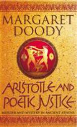 Aristotle and Poetic Justice : Murder and Mystery in Ancient Athens