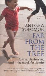 Far from the Tree : Parents, Children and the Search for Identity