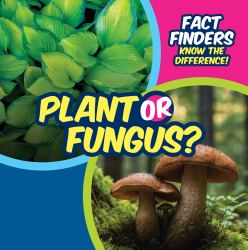 Plant or Fungus?