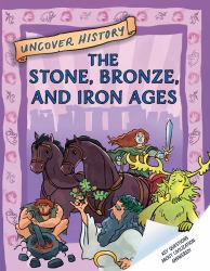 The Stone, Bronze, and Iron Ages