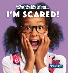 I'm Scared!