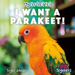 I Want a Parakeet!