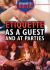 Etiquette As a Guest and at Parties