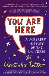 You Are Here : A Portable History of the Universe