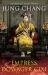 Empress Dowager Cixi : The Concubine Who Launched Modern China