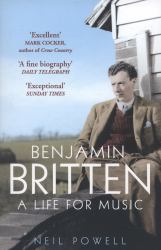 Benjamin Britten : A Life for Music