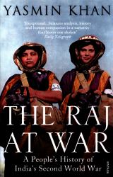 The Raj at War : A People's History of India's Second World War