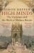 High Minds : The Victorians and the Birth of Modern Britain