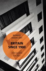Britain since 1900 : A Success Story?