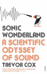 Sonic Wonderland : A Scientic Odyssey of Sound