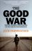 The Good War : Why We Couldn't Win the War or the Peace in Afghanistan