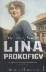 The Love and Wars of Lina Prokofiev : The Story of Lina and Serge Prokofiev