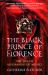 The Black Prince of Florence : The Spectacular Life and Treacherous World of Alessandro de Medici