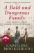 A Bold and Dangerous Family : One Family's Fight Against Italian Fascism